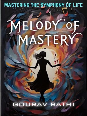 cover image of Melody of Mastery (Mastering the Symphony of Life)